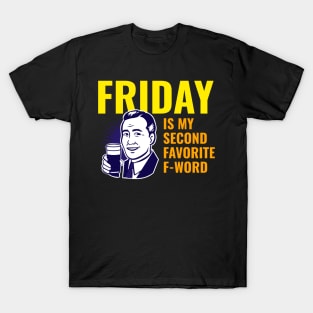 Friday is my second favorite f-word T-Shirt